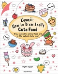 Cover: Kawaii: How to Draw Really Cute Food - Search Press