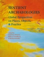 Cover: Sentient Archaeologies - Oxbow Books