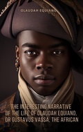 Cover: Interesting Narrative of the Life of Olaudah Equiano, Or Gustavus Vassa, The African - Sovereign