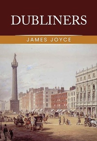 Abbildung von: Dubliners: The Original 1914 Complete and Unabridged Edition ( James Joyce Classics) - Global Publishers