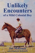 Cover: Unlikely Encounters of a Mild Colonial Boy - Elizabeth McKenzie