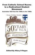 Cover: From Catholic School Rooms to a Radicalised Student Movement - ATF Press