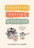 Bild: Preserving, Potting and Pickling - Grub Street Cookery