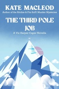 Cover: The Third Pole Job: A Vic Harper Caper Novella (The Vic Harper Caper Novellas, #1) - Ratatoskr Press