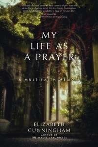 Abbildung von: My Life as a Prayer - Monkfish Book Publishing