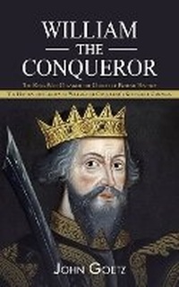 Enlarge image Cover: William the Conqueror - John Goetz
