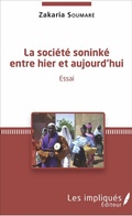 Cover: La societe soninke entre hier et aujourd'hui - LES IMPLIQUES