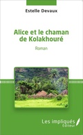 Cover: Alice et le chaman de kolakhoure - LES IMPLIQUES