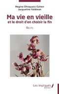 Cover: Ma vie en vieille et le droit d&quote;en choisir la fin - LES IMPLIQUES