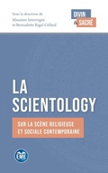 Cover: La Scientology sur la sc&egrave;ne religieuse et sociale contemporaine - Divin et Sacr&eacute;