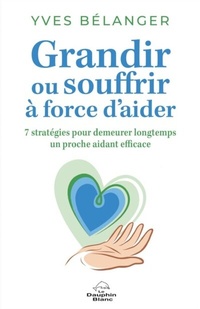 Abbildung von: Grandir ou souffrir à force d'aider - DAUPHIN BLANC