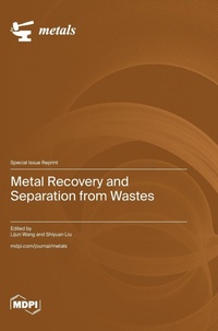 Enlarge image Cover: Metal Recovery and Separation from Wastes - MDPI AG