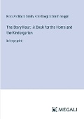 Cover: The Story Hour; A Book for the Home and the Kindergarten - Megali Verlag