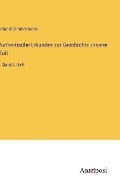 Cover: Authentische Urkunden zur Geschichte unserer Zeit - Anatiposi Verlag