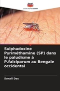 Cover: Sulphadoxine Pyrimethamine (SP) dans le paludisme a P.falciparum au Bengale occidental - Editions Notre Savoir