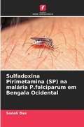 Cover: Sulfadoxina Pirimetamina (SP) na malaria P.falciparum em Bengala Ocidental - Edicoes Nosso Conhecimento