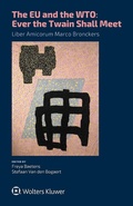 Cover: EU and the WTO: Ever the Twain Shall Meet. - Kluwer Law International