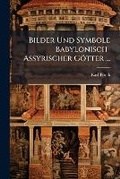Cover: Bilder Und Symbole Babylonisch-Assyrischer Goetter ... - Nabu Press