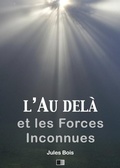 Cover: L'au-dela et les forces inconnues - FV Editions