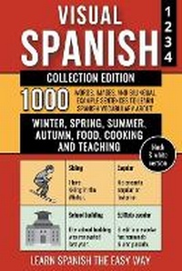 Enlarge image Cover: Visual Spanish - Collection Edition - (B/W version) - 1.000 Words, Images and Bilingual Example Sentences to Learn Spanish Vocabulary about Winter, Spring, Summer, Autumn, Food, Cooking and Teaching - Mike Lang