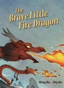 Cover: Brave Little Fire Dragon - Cardinal Media