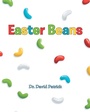 Cover: Easter Beans - Christian Faith Publishing, Inc.