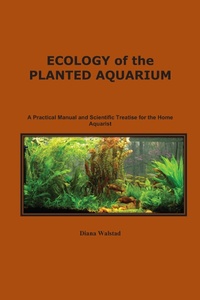 Abbildung von: Ecology of the Planted Aquarium - Echinodorous Publishing