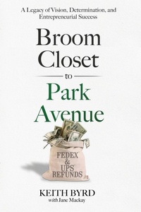 Abbildung von: Broom Closet to Park Avenue - Brian Keith Byrd