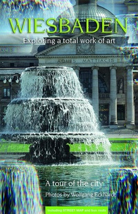 Enlarge image Cover: Wiesbaden - Exploring a total work of art - Pressefoto Eckhardt