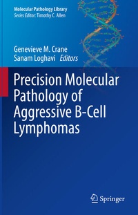 Enlarge image Cover: Precision Molecular Pathology of Aggressive B-Cell Lymphomas - Springer