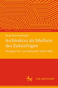 Abbildung von: Architektur als Medium des Zukünftigen - J.B. Metzler