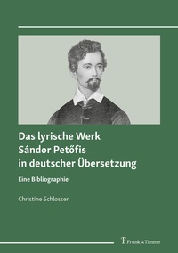 Abbildung von: Das lyrische Werk Sándor Petofis in deutscher Übersetzung - Frank & Timme
