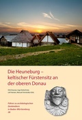 Cover: Die Heuneburg - keltischer F&uuml;rstensitz an der oberen Donau - Regierungspr&auml;sidium Stuttgart Landesamt f&uuml;r Denkmalpflege