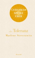 Cover: Gedankenspiele &uuml;ber die Toleranz - Literaturverlag Droschl
