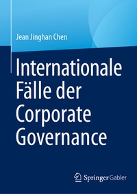 Abbildung von: Internationale Fälle der Corporate Governance - Springer Gabler
