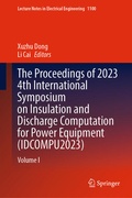 Cover: The Proceedings of 2023 4th International Symposium on Insulation and Discharge Computation for Power Equipment (IDCOMPU2023) - Springer