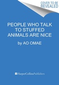 Cover: People Who Talk to Stuffed Animals Are Nice - HarperVia
