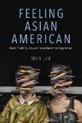 Cover: Feeling Asian American - University of Illinois Press