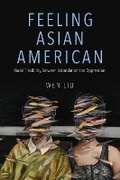 Cover: Feeling Asian American - University of Illinois Press