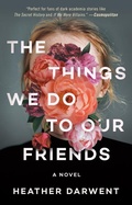 Cover: The Things We Do to Our Friends - Bantam Books
