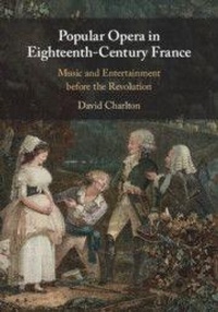 Enlarge image Cover: Popular Opera in Eighteenth-Century France - Cambridge University Press