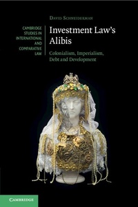 Abbildung von: Investment Law's Alibis - Cambridge University Press
