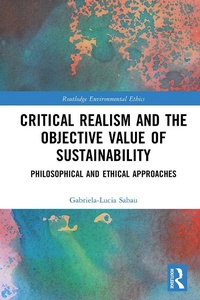 Enlarge image Cover: Critical Realism and the Objective Value of Sustainability - Taylor & Francis