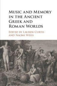 Enlarge image Cover: Music and Memory in the Ancient Greek and Roman Worlds - Cambridge University Press