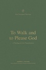 Cover: To Walk and to Please God - Crossway Books