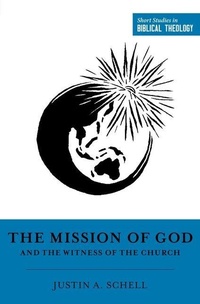 Enlarge image Cover: The Mission of God and the Witness of the Church - Crossway Books