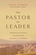 Cover: The Pastor as Leader - Crossway Books