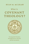 Cover: What Is Covenant Theology? - Crossway Books