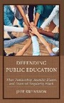Cover: Defending Public Education - Rowman & Littlefield Publishers
