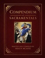 Cover: Compendium of Sacramentals - Saint Benedict Press